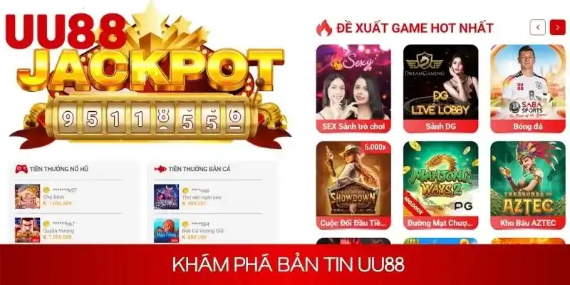 Khám phá bản tin UU88