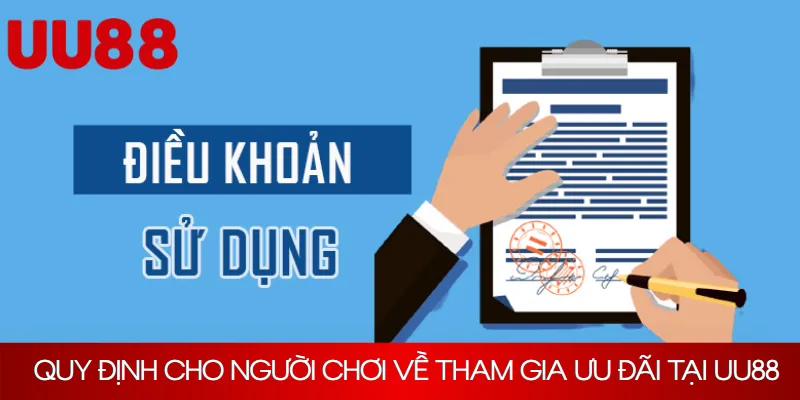 Quy định cho người chơi về tham gia ưu đãi tại UU88
